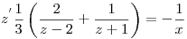z^{'}\frac13\left(\frac2{z-2}+\frac1{z+1}\right)=-\frac1x