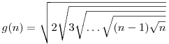 g(n)=\sqrt{2\sqrt{3\sqrt{\dots\sqrt{(n-1)\sqrt n}}}}