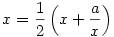 x = \frac{1}{2} \left(x + \frac{a}{x} \right) 