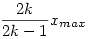 \frac{2k}{2k-1}x_{max}