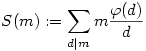 S(m):= \sum_{d|m} m \frac {\varphi(d)}d 