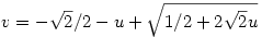 v=-\sqrt2/2 - u + \sqrt{1/2 + 2\sqrt2u}