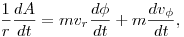 \frac{1}{r}\frac{dA}{dt}=m v_r \frac{d\phi}{dt}+m \frac{d v_{\phi}}{dt},