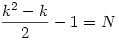 \frac{k^2-k}{2}-1=N