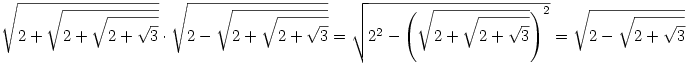 \sqrt{2+\sqrt{2+\sqrt{2+\sqrt3}}}\cdot\sqrt{2-\sqrt{2+\sqrt{2+\sqrt3}}}=\sqrt{2^2-\left(\sqrt{2+\sqrt{2+\sqrt3}}\right)^2}=\sqrt{2-\sqrt{2+\sqrt3}}