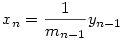 x_n=\frac{1}{m_{n-1}}y_{n-1}