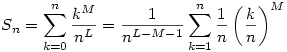 S_n=\sum_{k=0}^n\frac{k^M}{n^L}=\frac1{n^{L-M-1}}\sum_{k=1}^n\frac1n\left(\frac{k}{n}\right)^M