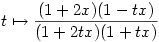 t\mapsto \frac{(1+2x)(1-tx)}{(1+2tx)(1+tx)}