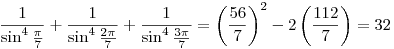 \frac1{\sin^4\frac\pi7}+\frac1{\sin^4\frac{2\pi}7}+\frac1{\sin^4\frac{3\pi}7}=\left(\frac{56}7\right)^2-2\left(\frac{112}7\right)=32