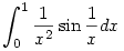 \int_0^1 \frac{1}{x^2} \sin{\frac{1}{x}} dx