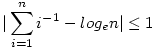 |\sum_{i=1}^n i^{-1}-log_e n|\le1