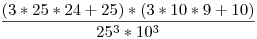 \frac{(3*25*24+25)*(3*10*9+10)}{25^3*10^3}