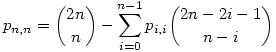 p_{n,n}=\binom{2n}{n}-\sum_{i=0}^{n-1} p_{i,i}\binom{2n-2i-1}{n-i}