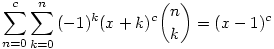 \sum_{n=0}^c \sum_{k=0}^n {(-1)^k (x+k)^c \binom{n}{k}} = (x-1)^c