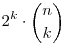2^k \cdot\binom{n}k