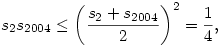 s_2s_{2004}\le \left(\frac{s_2+s_{2004}}2 \right)^2=\frac14,