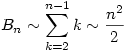 B_n\sim\sum_{k=2}^{n-1}k\sim\frac{n^2}2