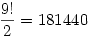 \frac{9!}2=181440