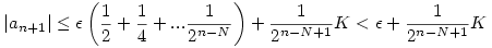 |a_{n+1}|\leq\epsilon\left(\frac12+\frac14+...\frac1{2^{n-N}}\right)+\frac1{2^{n-N+1}}K<\epsilon+\frac1{2^{n-N+1}}K