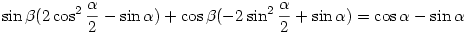 \sin\beta(2\cos^2\frac\alpha2-\sin\alpha)+\cos\beta(-2\sin^2\frac\alpha2+\sin\alpha)=\cos\alpha-\sin\alpha