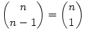 \binom{n}{n-1}=\binom{n}{1}