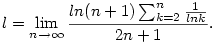 l=\lim_{n\to \infty}{\frac{ln(n+1)\sum_{k=2}^n\frac{1}{lnk}}{2n+1}}.