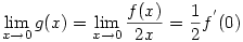\lim_{x\to0}{g(x)}= \lim_{x\to0}\frac{f(x)}{2x}=\frac12f^{'}(0)