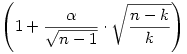 \left(1+\frac{\alpha}{\sqrt{n-1}}\cdot \sqrt{\frac{n-k}{k}}\right)