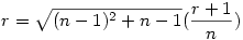 r=\sqrt{{(n-1)^2}+n-1} (\frac {r+1} n)