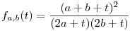 f_{a,b}(t)=\frac{(a+b+t)^2}{(2a+t)(2b+t)}