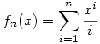 f_n(x)=\sum_{i=1}^n\frac{x^i}i