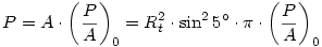 P=A\cdot\left(\frac{P}A\right)_0=R_t^2\cdot\sin^25^{\circ}\cdot\pi\cdot\left(\frac{P}A\right)_0