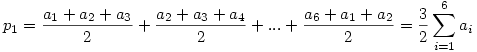 p_1=\frac{a_1+a_2+a_3}2+\frac{a_2+a_3+a_4}2+...+
\frac{a_6+a_1+a_2}2=\frac32\sum_{i=1}^6{a_i}