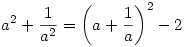 a^2+\frac1{a^2}=\left(a+\frac1a\right)^2-2