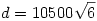 d=10500\sqrt6