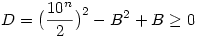 D=\big(\frac{10^n}{2}\big)^2-B^2+B \ge0