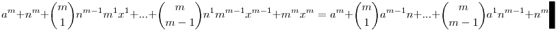 a^m+n^m+\binom{m}{1}n^{m-1}m^1x^1+...+\binom{m}{m-1}n^1m^{m-1}x^{m-1}+m^mx^m=a^m+\binom{m}{1}a^{m-1}n+...+\binom{m}{m-1}a^1n^{m-1}+n^m