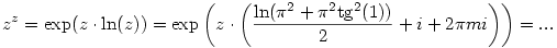 
z^z={\rm{exp}}(z\cdot \ln(z))=
{\rm{exp}}\left(z\cdot \left(\frac{\ln ({\pi }^2 + {\pi }^2{\tg^2 (1)})}{2}+i+2\pi m i\right)\right)=...
