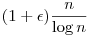 (1+\epsilon)\frac {n}{\log n}
