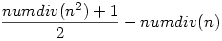 \frac {numdiv(n^2)+1}{2}-numdiv(n)