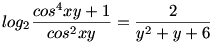 log_2{\frac{cos^4{xy}+1}{cos^2{xy}}}=\frac{2}{y^2+y+6}