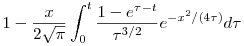 
1-{\frac{x}{2\sqrt{\pi}}\int_0^t \frac{1-e^{\tau-t}}{\tau^{3/2}} e^{-x^2/(4\tau)}d\tau}
