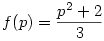 f(p)=\frac {p^{2}+2}{3}