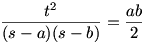\frac{t^2}{(s-a)(s-b)}=\frac{ab}{2}