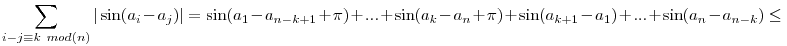 \sum_{i-j\equiv k~mod(n)}|\sin(a_i-a_j)|=\sin(a_1-a_{n-k+1}+\pi)+...+\sin(a_k-a_n+\pi)+\sin(a_{k+1}-a_1)+...+\sin(a_n-a_{n-k})\leq