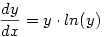 \frac{dy}{dx}=y\cdot ln(y)