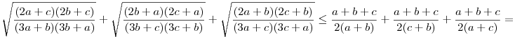 \sqrt{\frac{(2a+c)(2b+c)}{(3a+b)(3b+a)}}+\sqrt{\frac{(2b+a)(2c+a)}{(3b+c)(3c+b)}}+\sqrt{\frac{(2a+b)(2c+b)}{(3a+c)(3c+a)}}\le \frac{a+b+c}{2(a+b)}+\frac{a+b+c}{2(c+b)}+\frac{a+b+c}{2(a+c)}=