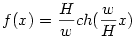 f(x)=\frac{H}{w}ch(\frac{w}{H}x) 