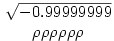 \matrix{\sqrt{-0.99999999}\cr\rho\rho\rho\rho\rho\rho}
