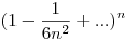 (1-\frac{1}{6n^2}+...)^n